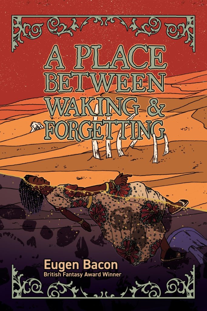 Eugen Bacon's collection, A Place Between Waking and Forgetting