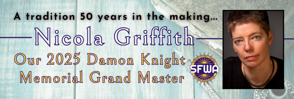 Banner celebrating Nicola Griffith, our 2025 Damon Knight Memorial Grand Master.