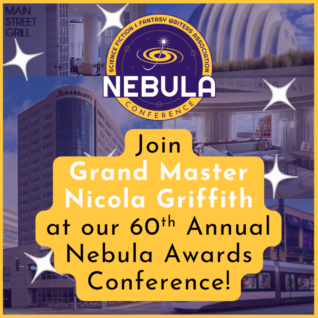 Join Grand Master Nicola Griffith at our 60th Annual Nebula Awards Conference!