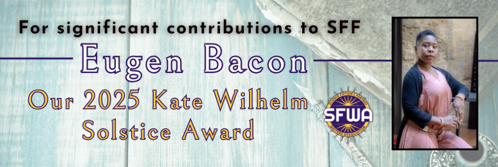Banner for Kate Wilhelm Solstice Award recipient Eugen Bacon